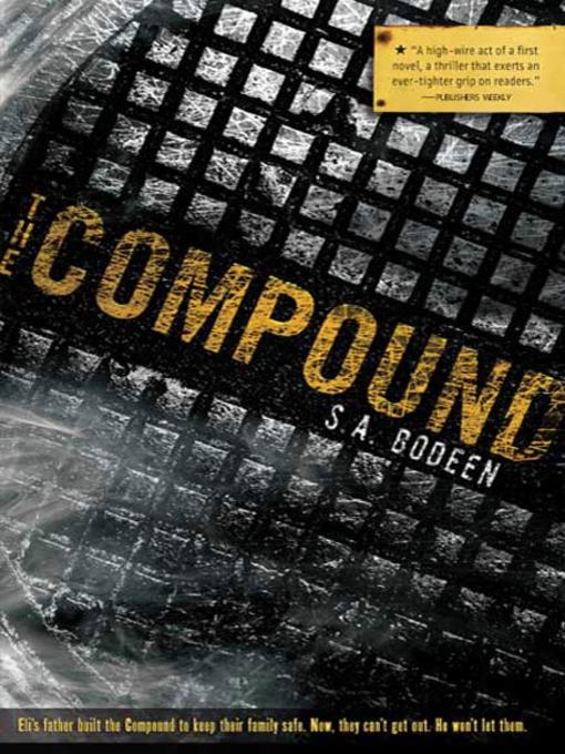 Title details for The Compound by S. A. Bodeen - Available